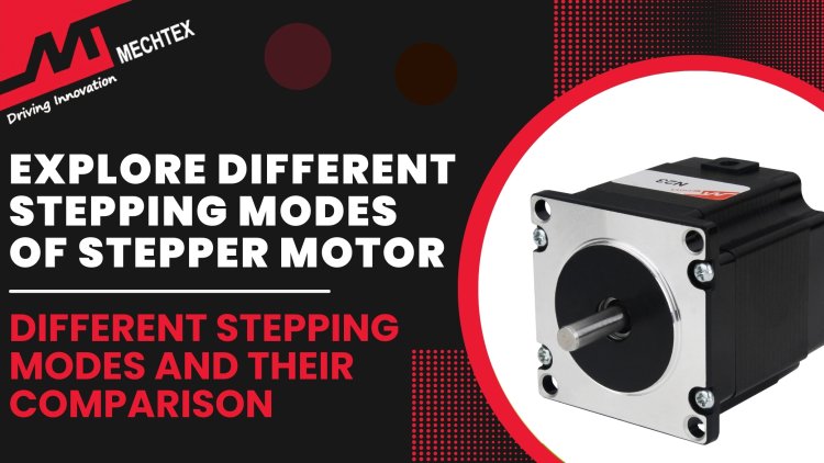 Exlpore diffirent stepping modes of a stepper motor