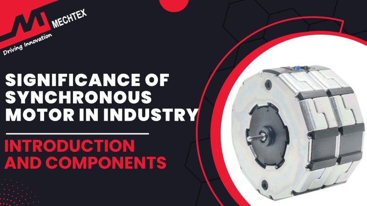 Introduction and Components of Synchronous Motor