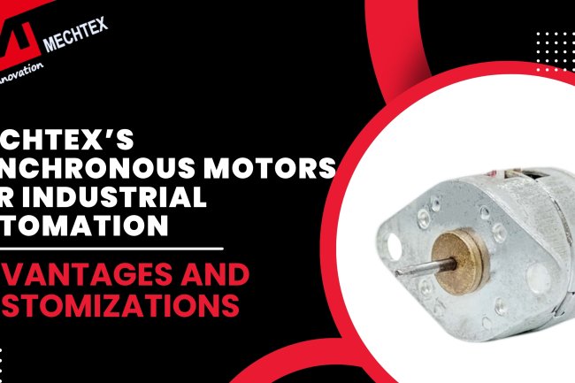 Mechtex synchronous motors for Industrial Automation