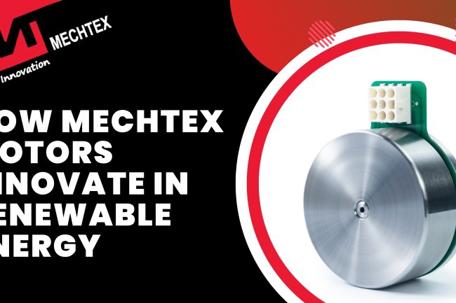 Mechtex Motors Revolutionizing Renewable Energy