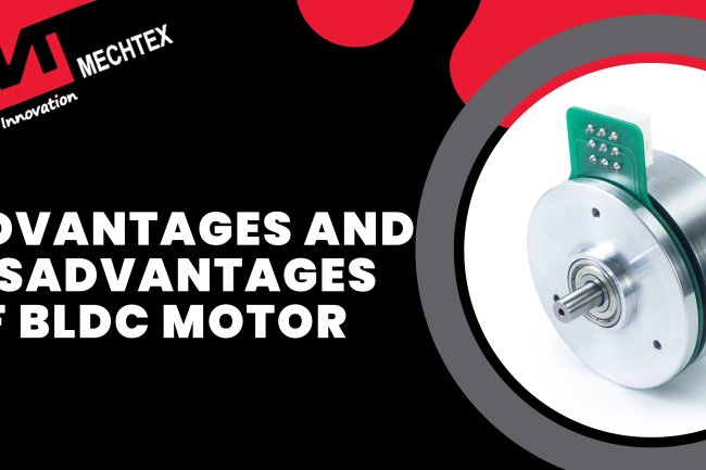 Advantages and Disadvantages of BLDC Motors
