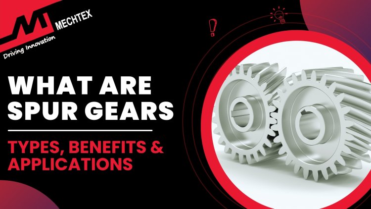 What are Spur Gears