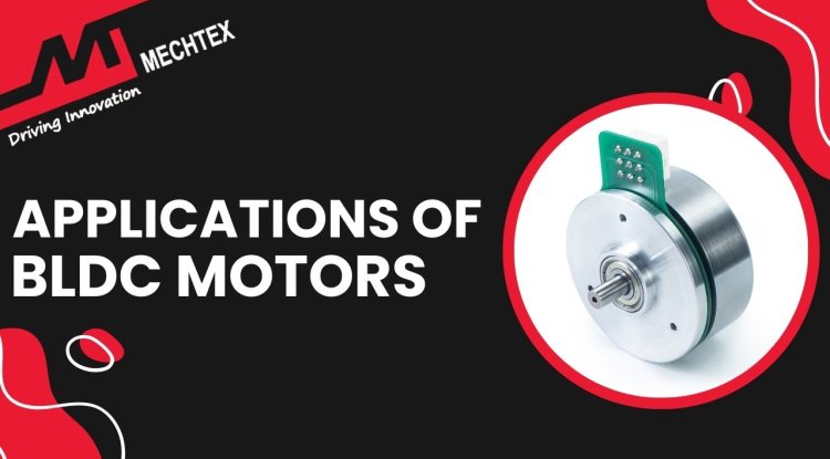 Applications of BLDC Motor