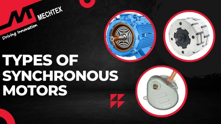 Types of Synchronous Motors