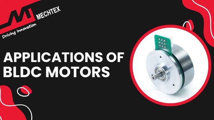 Applications of BLDC Motor