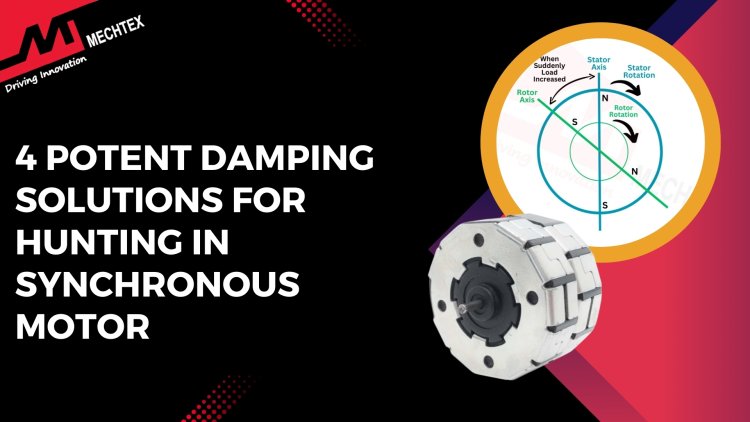 4 Potent Damping Solutions for Hunting in Synchronous Motor