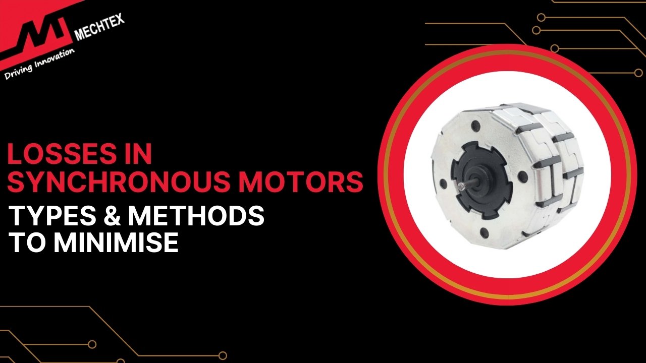 Losses in Synchronous Motors: Types and Methods to Minimise