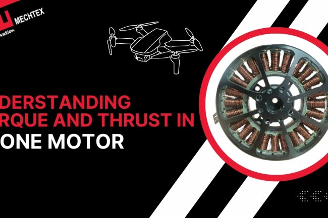 Understanding Torque and Thrust in Drone Motor