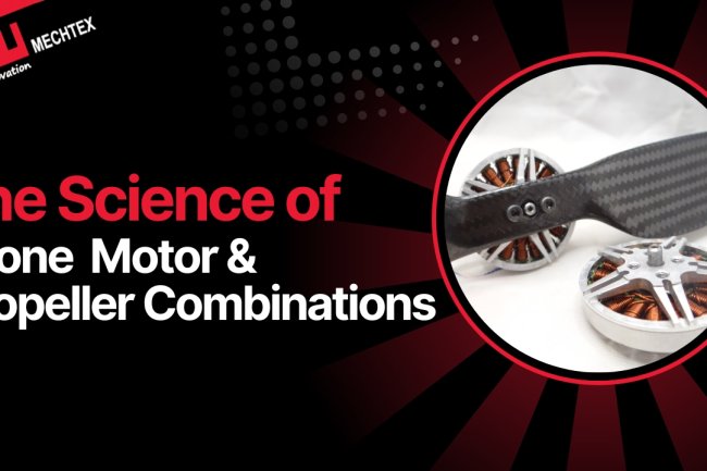 The Science of Drone Motor and Propeller Combinations