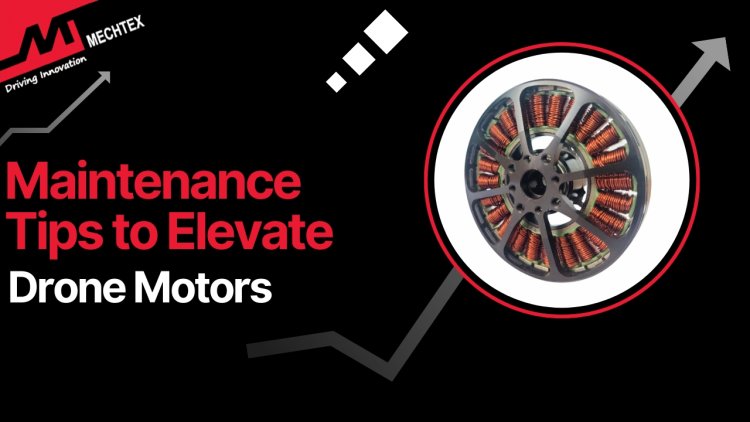 How to Extend the Life of Your Drone  Motor