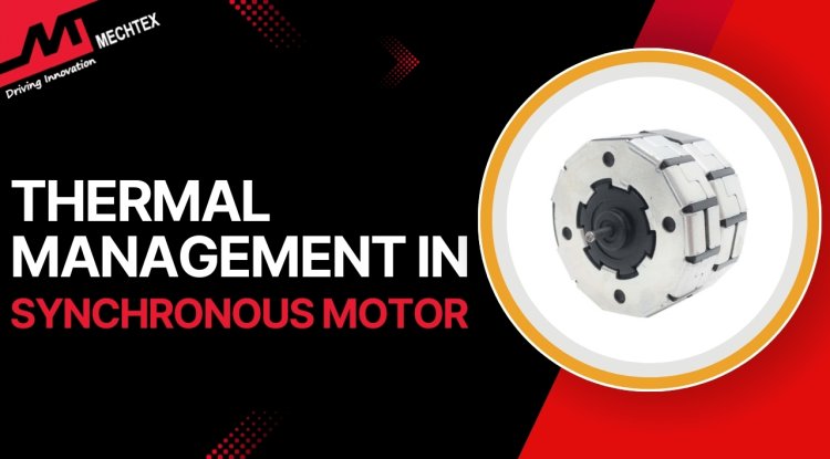 Thermal Management in Synchronous Motors