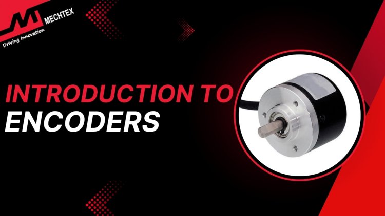 Introduction to Encoders