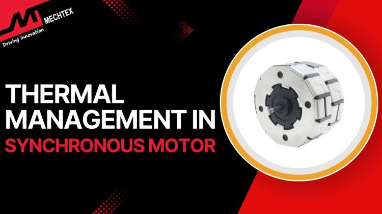 Thermal Management in Synchronous Motors