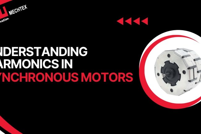 Harmonics in Synchronous Motors: Causes, Effects, and Mitigation