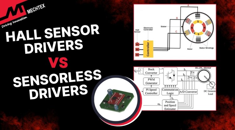 Hall Sensor vs. Sensorless BLDC Drivers