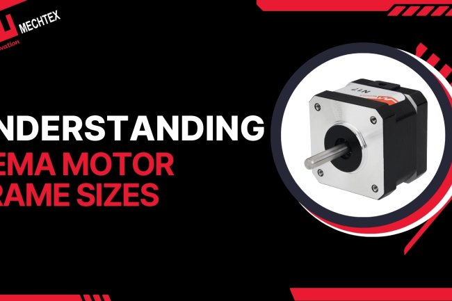 Understanding NEMA Frame Sizes: A Beginner’s Guide