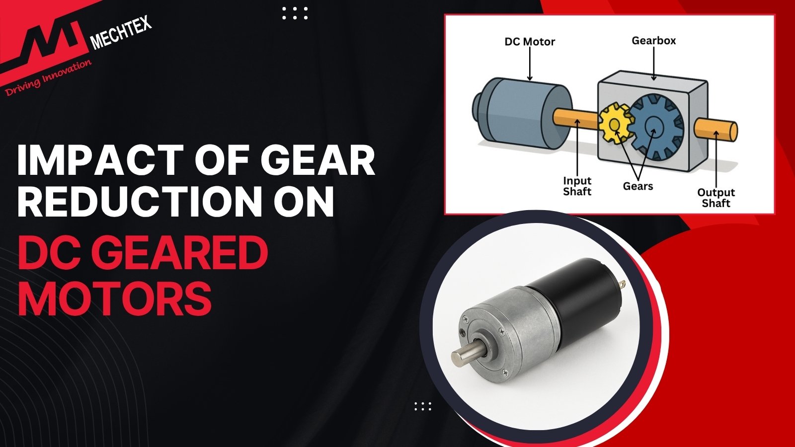 Impacts of Gear Reduction on Speed and Torque of DC Gear Motors
