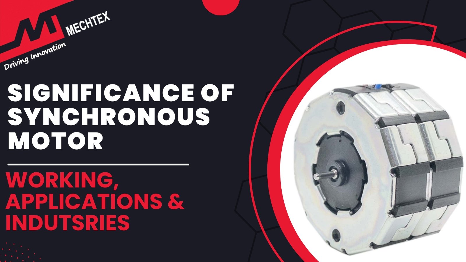 The Significance of Synchronous Motors - Working, Applications, and Industrial Importance