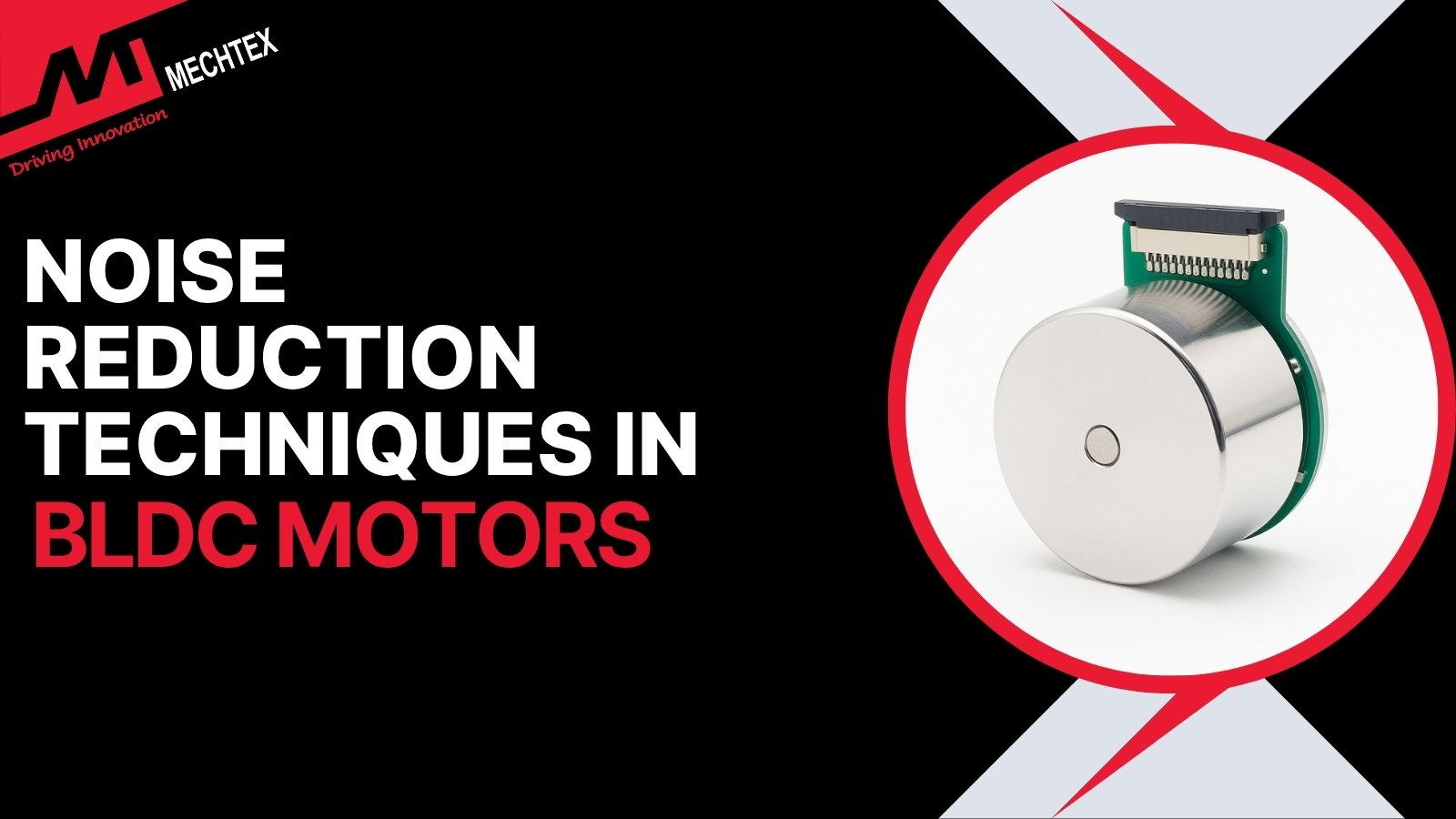 Noise Reduction Techniques in BLDC Motors