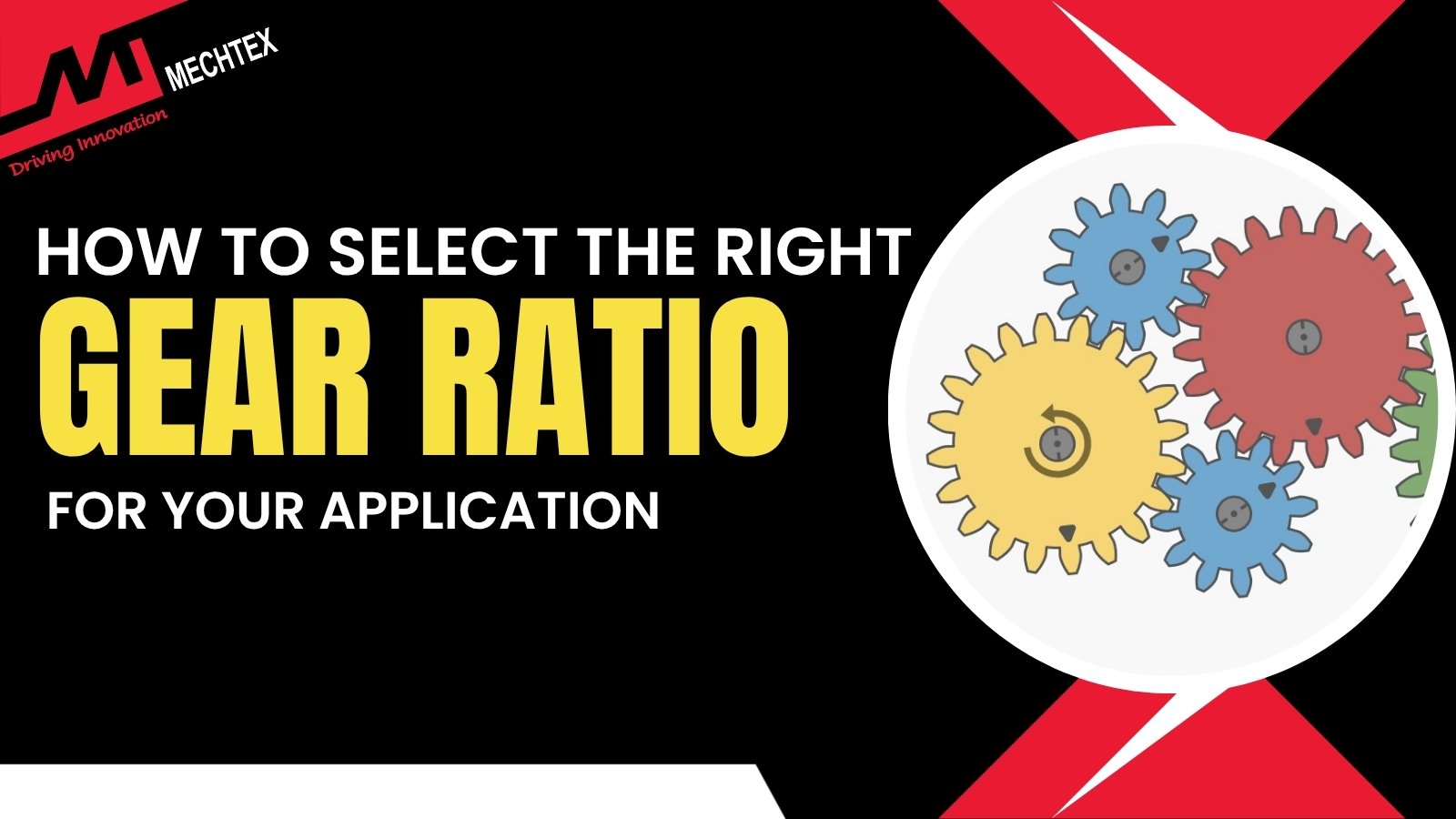How to Select the Right Gear Ratio for Your Application